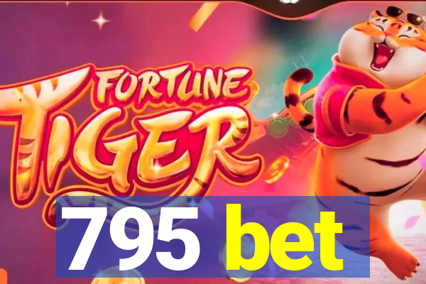 795 bet